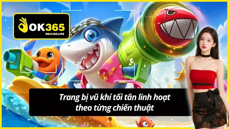 Những vũ khí cực tối tân khi chơi bắn cá OK365