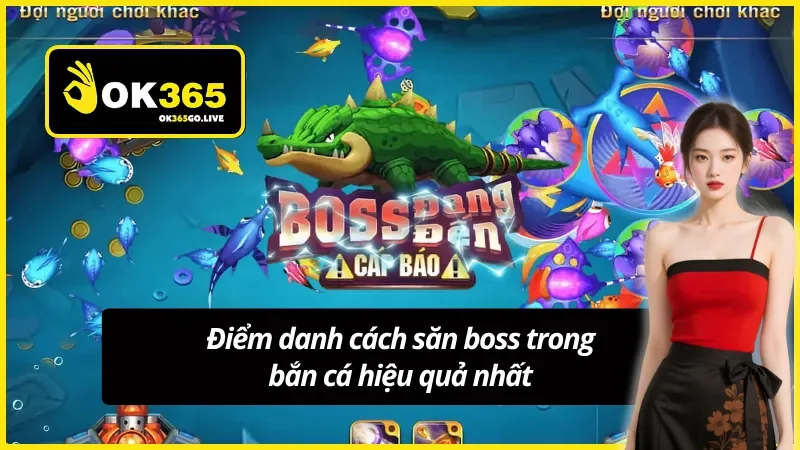 Những cách săn boss trong bắn cá cần học hỏi