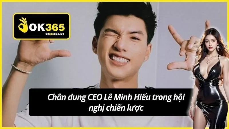 Chân dung CEO Lê Minh Hiếu trong hội nghị chiến lược