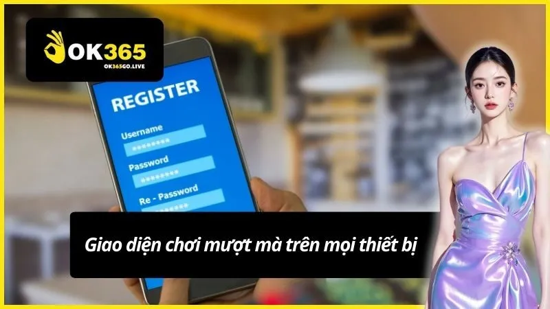 Giao diện chơi mượt mà trên mọi thiết bị