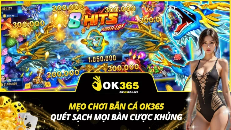 Mẹo Chơi Bắn Cá OK365