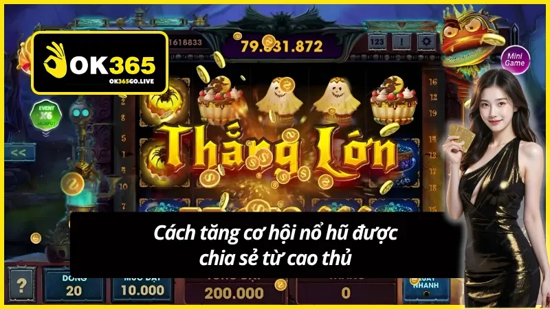 Bí kíp tăng cơ hội nổ hũ được chia sẻ từ cao thủ