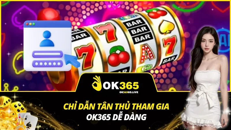 Quy trình khởi đầu thuận lợi tại nhà cái uy tín OK365