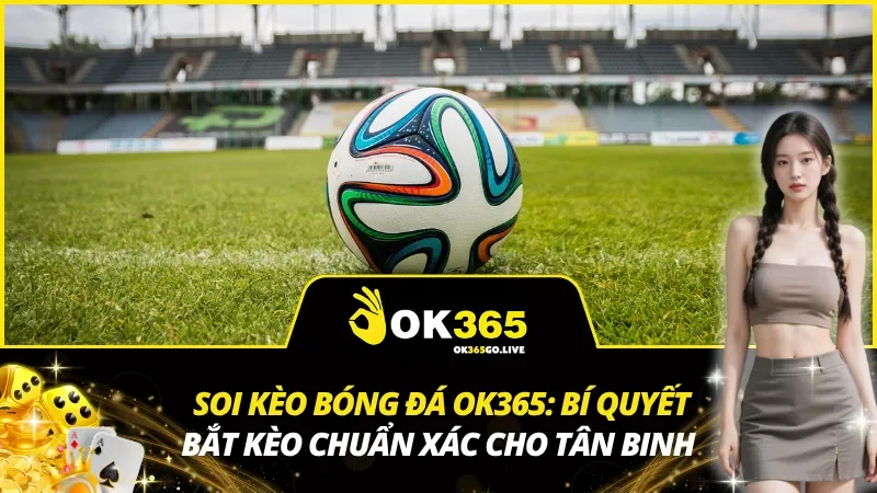 Soi Kèo Bóng Đá OK365