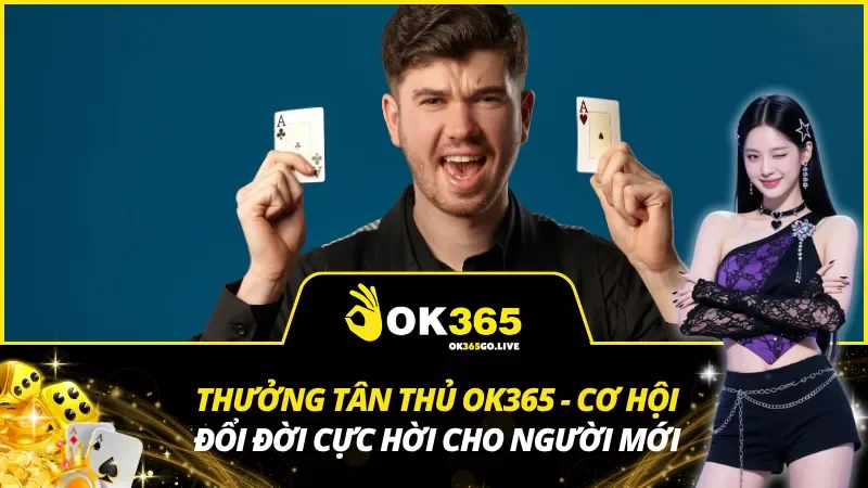 Thưởng Tân Thủ OK365